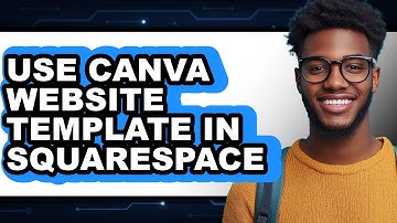 How to Use Canva Website Template in Squarespace - Full Guide