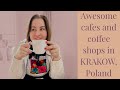 Awesome Coffee Shops & Cafes in Krakow, Poland