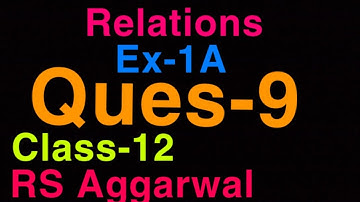 RELATIONS || R S AGGARWAL || CLASS-12 || EX-1A || QUES-9 ||