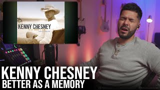 First Time Listening To Kenny Chesneys Better As A Memory