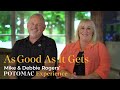 "As Good As It Gets" | Mike and Debbie Rogers' Potomac Experience