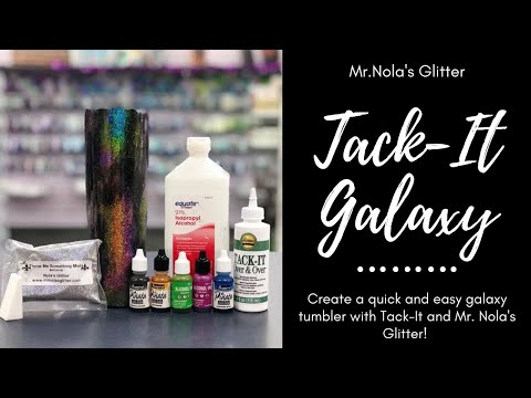 Galaxy Glitter Tumbler Tutorial | Tack-it Method with Alcohol Inks | Mr. Nola's Glitter
