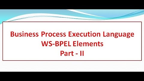 Business Process Execution Language   Part II