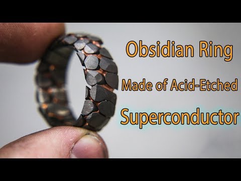 making-an-acid-etched-superconductor-ring-with-obsidian-facets