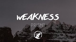 Prismo - Weakness