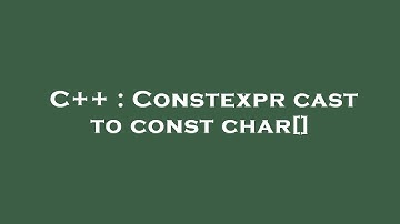 C++ : Constexpr cast to const char[]