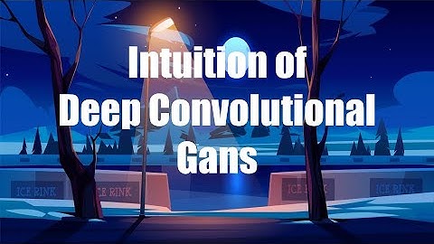 Deep Convolutional GANS Intuition | Image Generative Modeling | Joel Bunyan P.