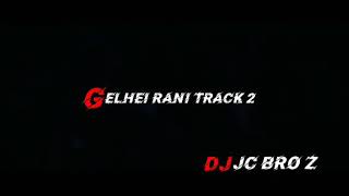 GELEHEI_ RANI_DJ JC BRO,Z _ TRACK 2 🔥 Thumb