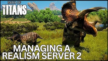 Managing a Realism Server in Path of Titans Episode 2 | Archaios Archipelago Realism