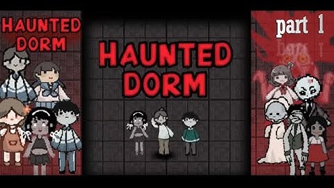 Haunted Dorm - Gameplay Part 1 Tutorial PC,Android Gameplay) BKMM GAMING