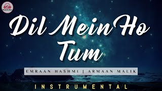 DIL MEIN HO TUM - INSTRUMENTAL || Armaan Malik | Emraan Hashmi.