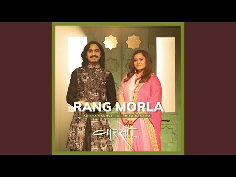 PRIYA SARAIYA, Aditya Gadhvi & Parth Bharat Thakkar - RANG MORLA (Vaarso Season 1)