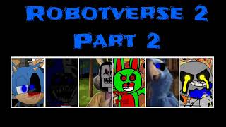 Robotverse 2 Part 2 Completed