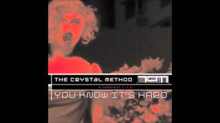 The Crystal Method - You Know It&#39;s Hard (John Creamer And Stephane K Mix)