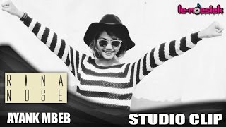 Rina Nose - Ayank Mbeb ( Studio Clip)