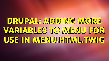Drupal: Adding more variables to menu for use in menu.html.twig (2 Solutions!!)