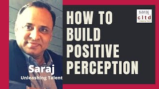 How to build positive perception