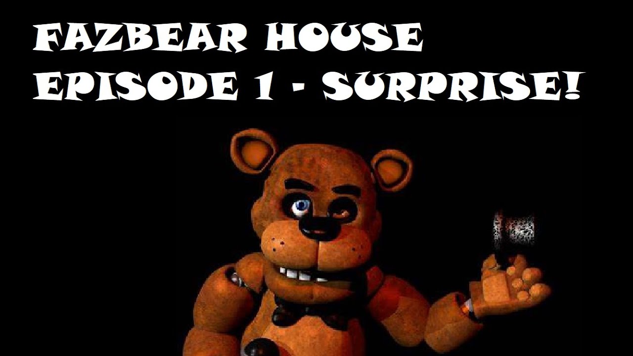 FNAF The Fazbear House Episode 1 Surprise YouTube fnaf-the-fazbear-house-episode-1-surprise-youtube