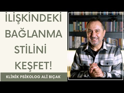 İLİŞKİLERDE BAĞLANMA STİLLERİ (Güvenli ve Güvensiz Bağlanma)