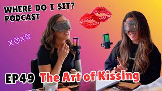 The Art of Kissing - EP49