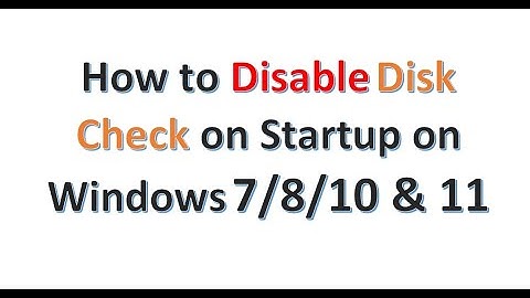 How to Disable Disk Check On Startup On Windows 7/8/10/11 ||  Permanently