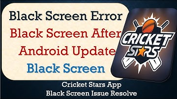 How to Fix Cricket Stars App Black Screen Error | After Android Update | Problem Solved in Android