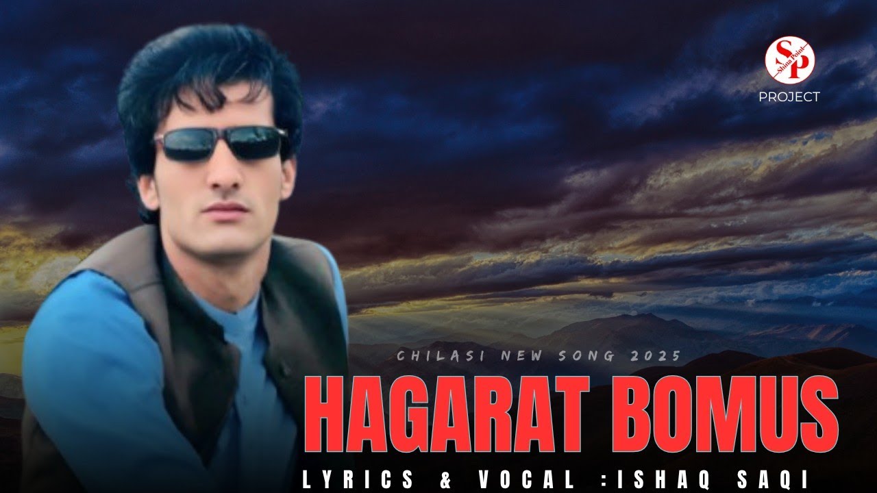 Hagarat Bomus || Ishaq Saqi New Chilasi Song 2025 || Shina Song 