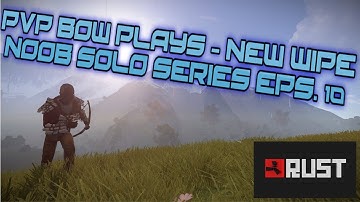 PVP BOW PLAYS - MINIMALIST FARMER - New Wipe (NOOB SOLO SERIES EPS. 10)