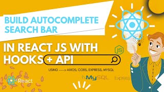 Build AutoComplete search bar in React JS with Hooks + API, using axios, cors, express and mysql.