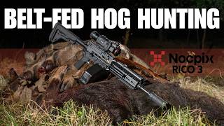 Belt-Fed Hog Hunting with the New NocPix Rico 3!
