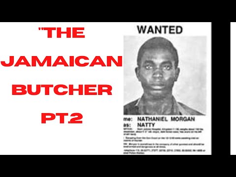 THE JAMAICAN BUTCHER    THE UNTOLD STORIES OF NATTY MORGAN  PT 2 