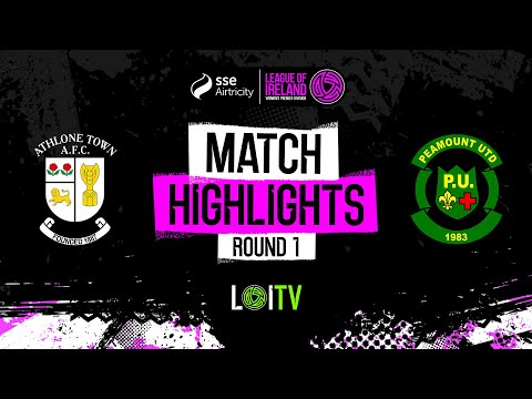 SSE Airtricity Women's Premier Division Round 1 | Athlone Town 1-3 Peamount United | Highlights