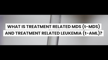 What is treatment-related myelodysplastic syndromes (t-MDS) and (t-AML)?