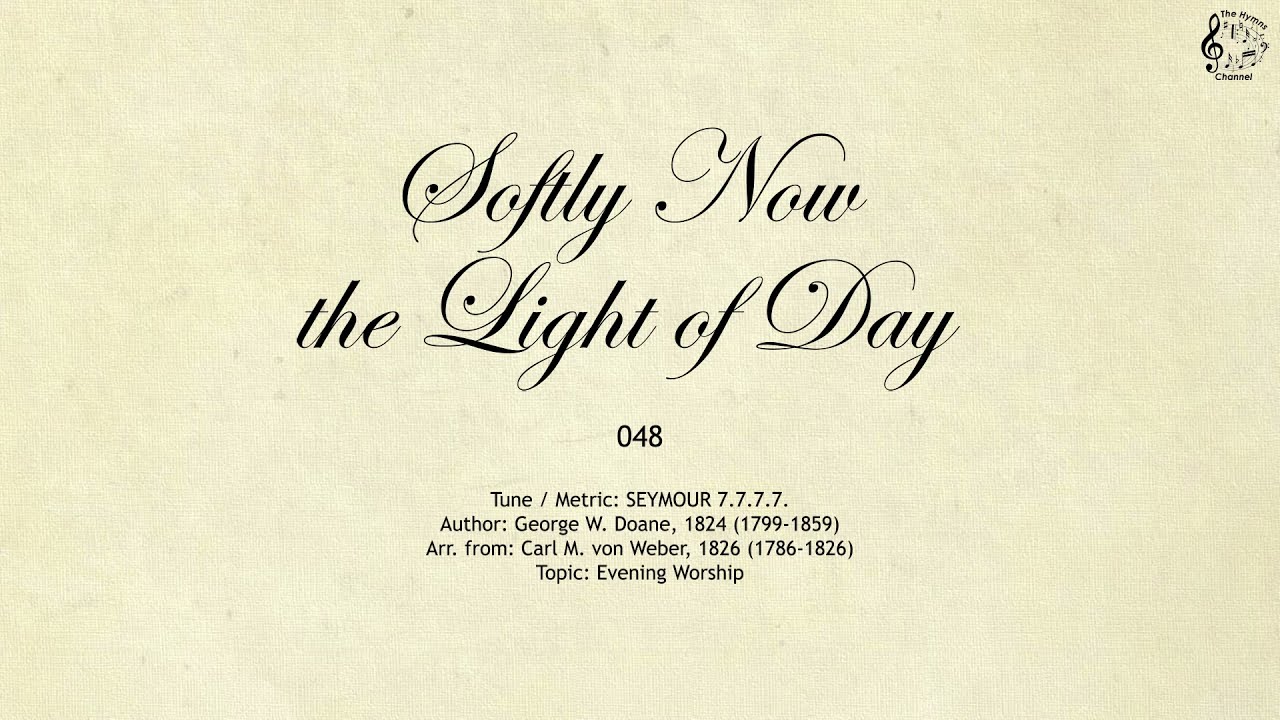 048 Softly Now the Light of Day || SDA Hymnal || The Hymns Channel