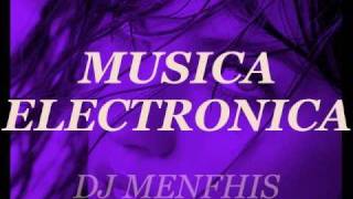 LA MEJOR MUSICA ELECTRONICA MIX 2011 - DJ MENFHIS