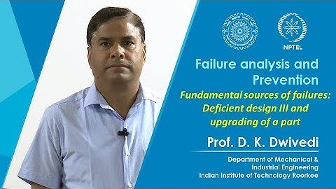 Lecture 05- Fundamental sources of failures: Deficient design III and upgrading of a part