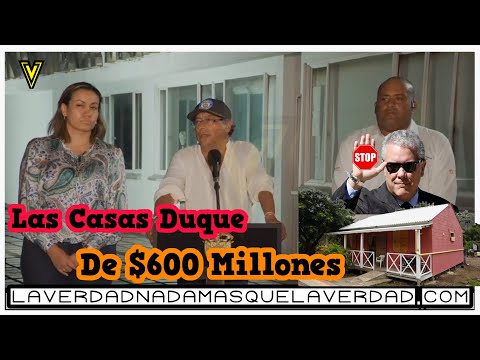 LAS CASAS DUQUE DE | $600 MILLONES (UN LADRÓN MAS)