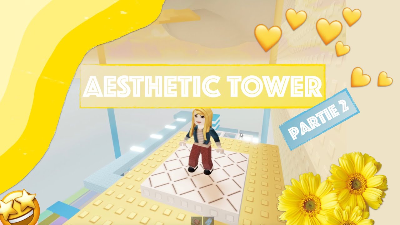 JE M AM LIORE DANS ROBLOX AESTHETIC TOWER PARTIE 2 YouTube 