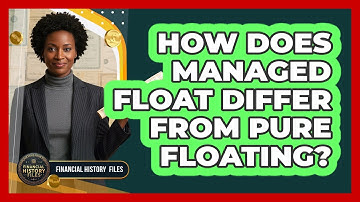 How Does Managed Float Differ From Pure Floating?