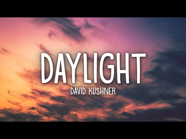 David Kushner - Daylight (Lyrics) class=