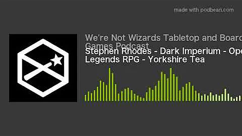 Stephen Rhodes - Dark Imperium - Open Legends RPG - Yorkshire Tea