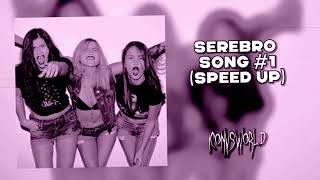 SEREBRO - Song #1 (speed up)