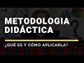 ¿Qué es la METODOLOGÍA DIDÁCTICA?