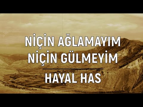 Niçin Ağlamayım Niçin Gülmeyim - Hayal Has