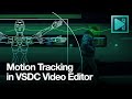 How to use Motion Tracking in VSDC Pro: Beginner's guide