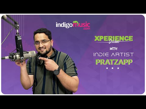 Xperience Sessions With Indie Artist Pratzapp