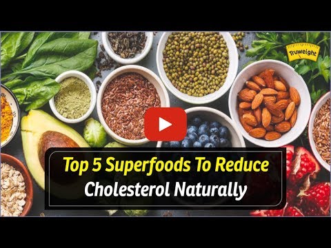 Top 5 Superfoods to reduce cholesterol naturally | Truweight