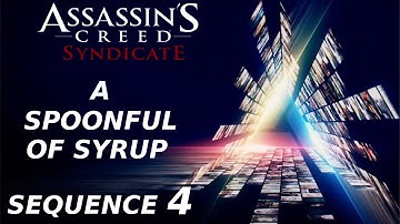 Assassins Creed Syndicate - Sequence 4 A spoonful of syrup