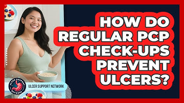 How Do Regular PCP Check-ups Prevent Ulcers? - Ulcer Support Network