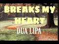 Dua Lipa Break My Heart Lyrics 